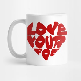 Love Your Foe Mug